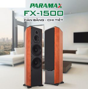 LOA PARAMAX FX-1500 ÂM THANH CỰC HAY