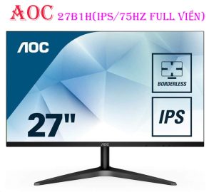 LCD 27” AOC 27B1H/75HZ Full VIỀN Chính Hãng